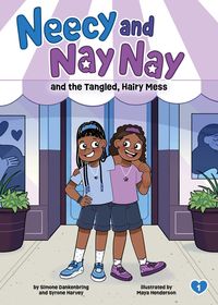 Produktbild: Neecy and Nay Nay and the Tangled, Hairy Mess (Neecy and Nay Nay #1) (a Little Bee Books Chapter Book Series)