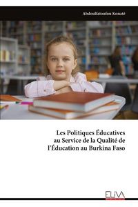 Produktbild: Les Politiques &Eacute;ducatives au Service de la Qualit&eacute; de l'&Eacute;ducation au Burkina Faso