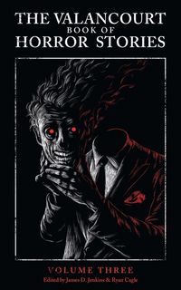 Produktbild: The Valancourt Book of Horror Stories, Volume Three