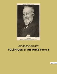 Produktbild: Pol&eacute;mique Et Histoire Tome 3