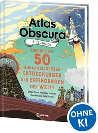 Produktbild: Atlas Obscura Kids Edition - Erkunde die 50 unglaublichsten Entdeckungen und Erfindungen der Welt!