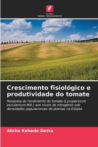 Produktbild: Crescimento fisiol&oacute;gico e produtividade do tomate