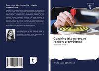 Produktbild: Coaching jako narz&iquest;dzie rozwoju przyw&oacute;dztwa