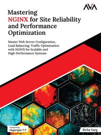 Produktbild: Mastering NGINX for Site Reliability and Performance Optimization: Master Web Server Configuration, Load Balancing, Traffic Optimization with NGINX fo