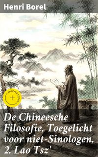 Produktbild: De Chineesche Filosofie, Toegelicht voor niet-Sinologen, 2. Lao Tsz'