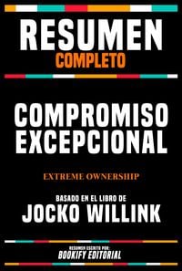 Produktbild: Resumen Completo - Compromiso Excepcional (Extreme Ownership) - Basado En El Libro De Jocko Willink