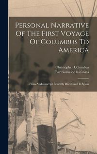 Produktbild: Personal Narrative Of The First Voyage Of Columbus To America: From A Manuscript Recently Discovered In Spain