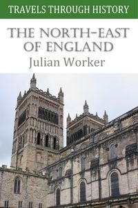 Produktbild: Travels Through History - The North-East of England