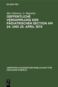 Produktbild: Oeffentliche Versammlung der p&auml;diatrischen Section am 24. und 25. April 1879