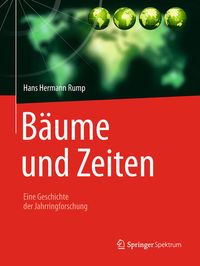 Produktbild: B&auml;ume und Zeiten &ndash; Eine Geschichte der Jahrringforschung