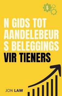 Produktbild: N Gids tot Aandelebeurs Beleggings vir Tieners