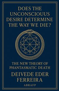 Produktbild: Does the Unconscious Desire Determine the Way We Die?