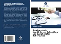 Produktbild: Ergebnisse der kombinierten Behandlung von Lymphknoten-Tuberkulose