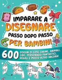 Produktbild: Imparare a disegnare passo dopo passo per bambini