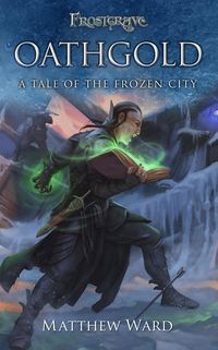 Produktbild: Frostgrave: Oathgold: A Tale of the Frozen City