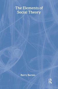 Produktbild: Barnes, B: Elements Of Social Theory