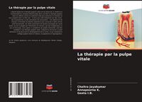 Produktbild: La th&eacute;rapie par la pulpe vitale