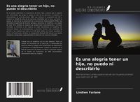 Produktbild: Es una alegr&iacute;a tener un hijo, no puedo ni describirlo