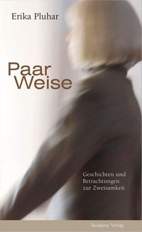 Bild vom Artikel Paar Weise vom Autor Erika Pluhar