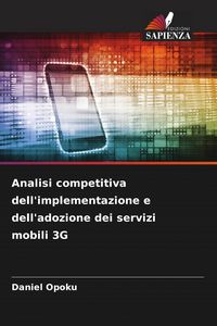 Produktbild: Analisi competitiva dell'implementazione e dell'adozione dei servizi mobili 3G