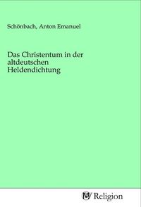 Produktbild: Das Christentum in der altdeutschen Heldendichtung