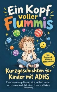 Produktbild: Ein Kopf voller Flummis - Kurzgeschichten f&uuml;r Kinder mit ADHS