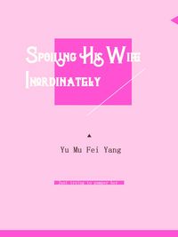 Produktbild: Spoiling His Wife Inordinately