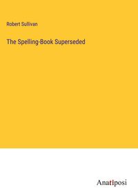 Produktbild: The Spelling-Book Superseded