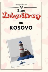 Produktbild: Eine Liebeserkl&auml;rung an Kosovo