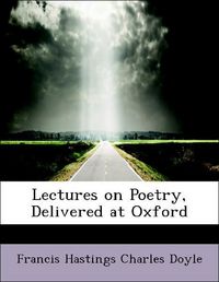 Produktbild: Doyle, F: Lectures on Poetry, Delivered at Oxford