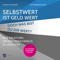 Produktbild: Selbstwert ist Geld wert. Doch was bist Du Dir wert?