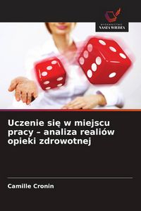 Produktbild: Uczenie si&iquest; w miejscu pracy - analiza reali&oacute;w opieki zdrowotnej