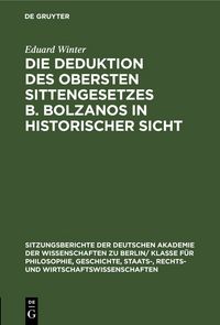 Produktbild: Die Deduktion des obersten Sittengesetzes B. Bolzanos in historischer Sicht