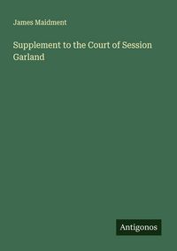 Produktbild: Supplement to the Court of Session Garland