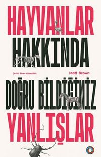 Produktbild: Hayvanlar Hakkinda Dogru Bildiginiz Yanlislar