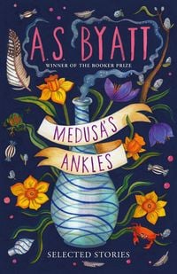 Bild vom Artikel Medusa's Ankles vom Autor A.S. Byatt