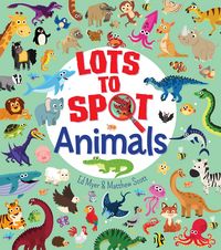 Produktbild: Myer, E: Lots to Spot: Animals