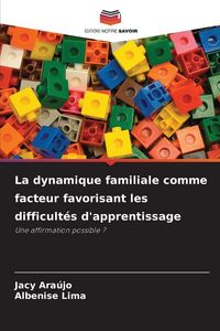 Produktbild: La dynamique familiale comme facteur favorisant les difficult&eacute;s d'apprentissage
