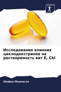 Produktbild: Issledowanie wliqniq ciklodextrinow na rastworimost' wit E, Chl
