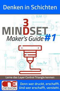 Produktbild: 3D Mindset | Maker&rsquo;s Guides / Denken in Schichten