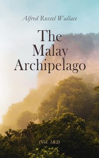 Bild vom Artikel The Malay Archipelago (Vol. 1&2) vom Autor Alfred Russel Wallace