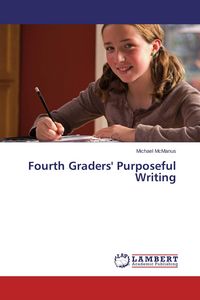 Produktbild: Fourth Graders' Purposeful Writing