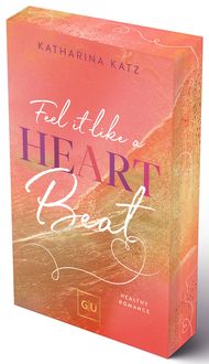 Produktbild: Feel it like a Heartbeat (Erstauflage exklusiv mit Farbschnitt und Character Card)
