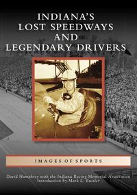Produktbild: Indiana's Lost Speedways and Legendary Drivers