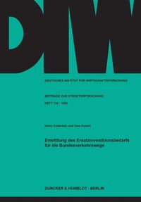Produktbild: Ermittlung des Ersatzinvestitionsbedarfs f&uuml;r die Bundesverkehrswege.