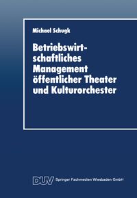 Produktbild: Betriebswirtschaftliches Management &ouml;ffentlicher Theater und Kulturorchester