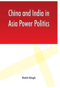 Produktbild: China and India in Asia Power Politics