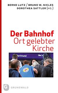Produktbild: Der Bahnhof - Ort gelebter Kirche