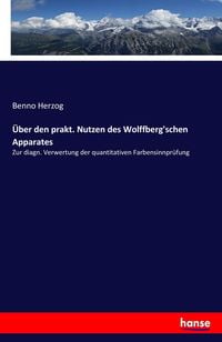 Produktbild: &Uuml;ber den prakt. Nutzen des Wolffberg'schen Apparates
