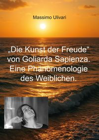 Produktbild: Die Kunst der Freude von Goliarda Sapienza. Eine Ph&auml;nomenologie des Weiblichen.